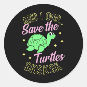 Pegatina Redonda Y Salgo A Salvar A Las Tortugas De Sksk Y A La Tor