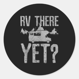 Pegatina Redonda ¿Ya está allí? Camiseta divertida de camping vinta