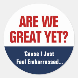 Pegatina Redonda ¿Ya Estamos Geniales? Me Siento Avergonzado.