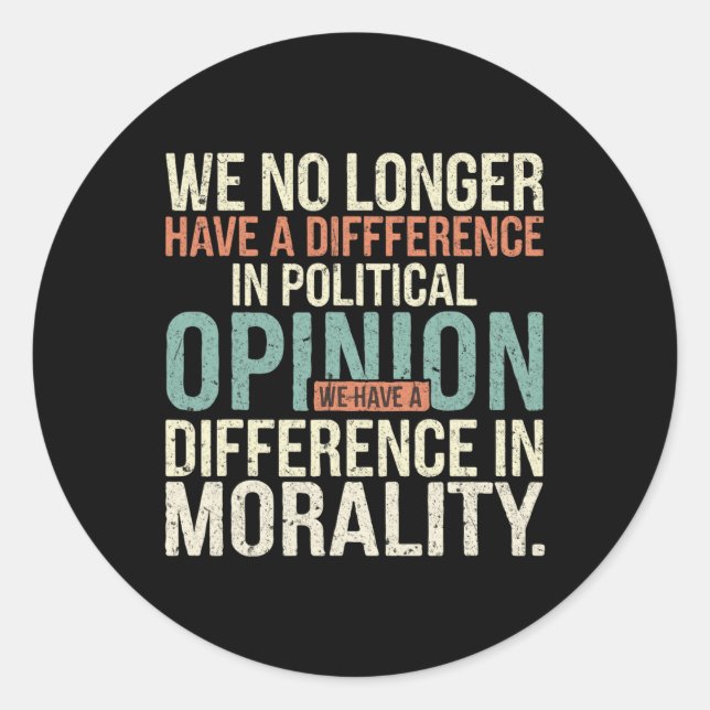 Pegatina Redonda Ya No Tenemos Una Diferencia En La Opinión Polític (Anverso)