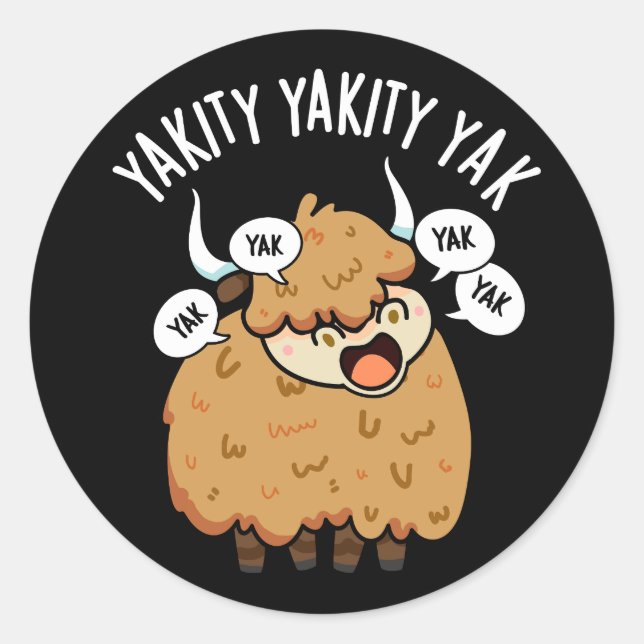 Pegatina Redonda Yakity Yakity Yak Funny Animal Pun Dark BG (Anverso)