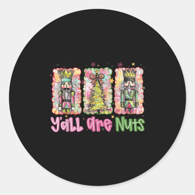 Pegatina Redonda Y'all Are Nuts Nutcracker Merry Christmas Funny Xm (Anverso)