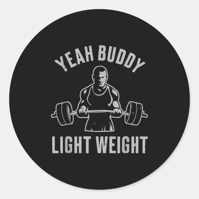 Pegatina Redonda Yeah Buddy Light Weight Bodybuilding Gym Weightlif (Anverso)