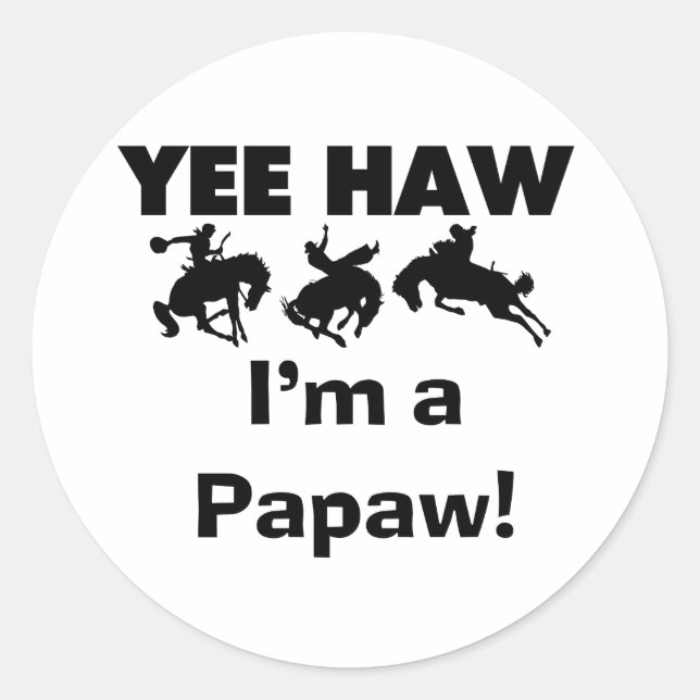 Pegatina Redonda Yee Haw, soy camisetas y regalos de Papaw (Anverso)