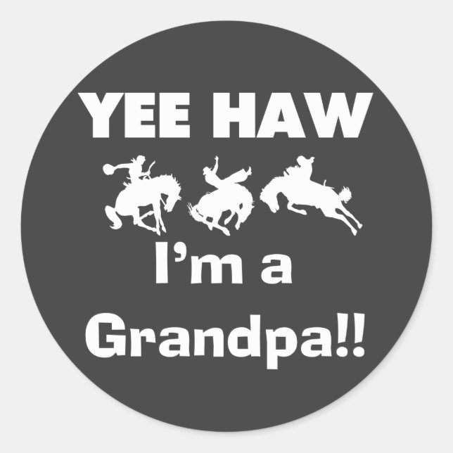 Pegatina Redonda Yee Haw, soy una camiseta y regalo del abuelo (Anverso)