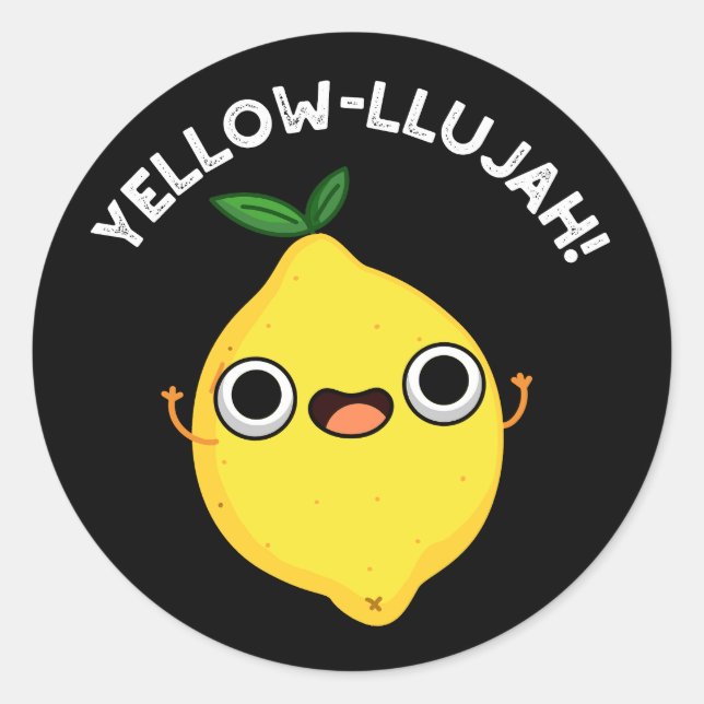 Pegatina Redonda Yellow-llujah Funny Lemon Pun Dark BG (Anverso)