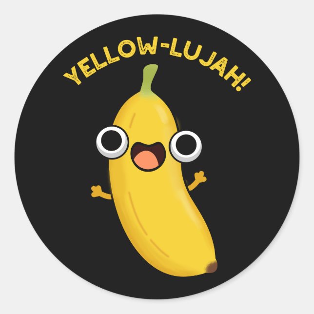 Pegatina Redonda Yellow-lujah Funny Banana Pun Dark BG (Anverso)