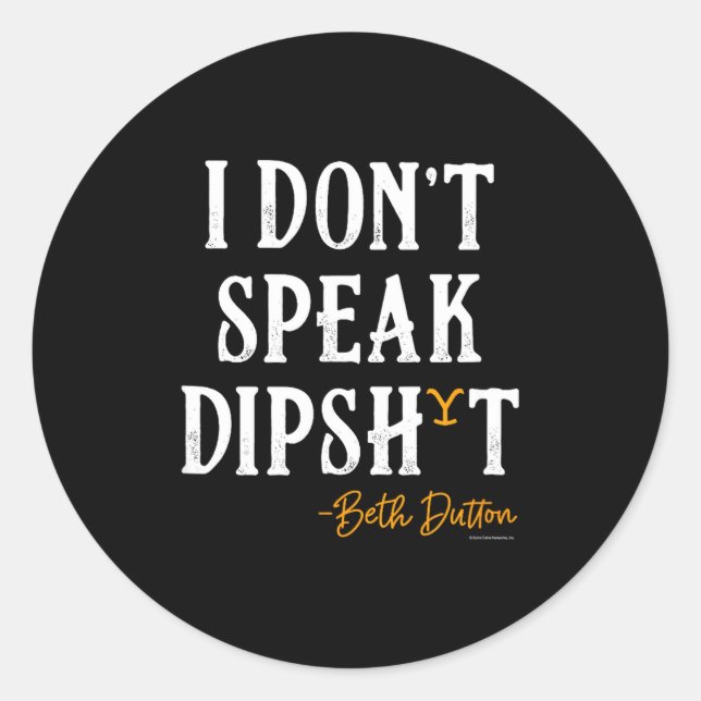 Pegatina Redonda Yellowstone - Beth Dutton I Don't Speak Dip  (Anverso)