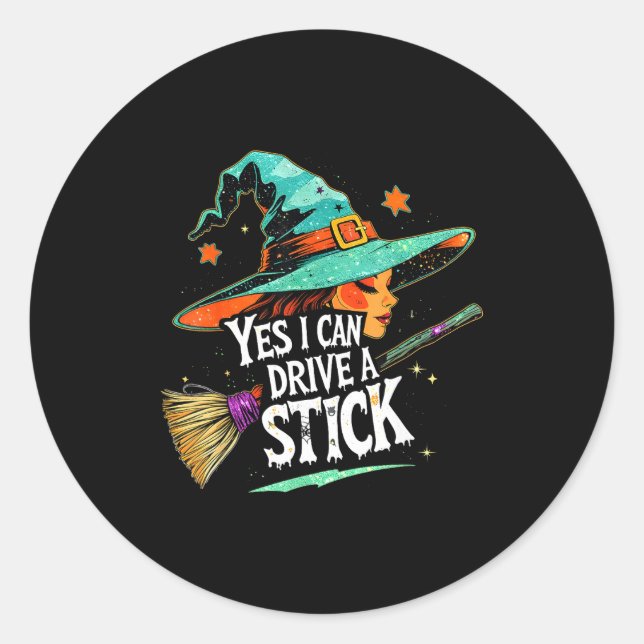 Pegatina Redonda Yes I Can Drive A Stick Funny Halloween Witch Gift (Anverso)