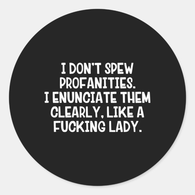 Pegatina Redonda Yo Donâ€™T Spew Profanities Las Enuncio Claramente (Anverso)