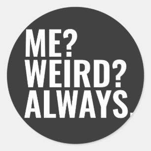 Pegatina Redonda ¿Yo? ¿Raro? Siempre. Diversos dichos de introverti