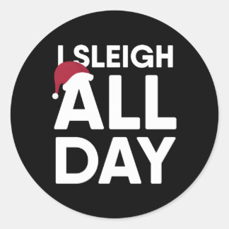 Pegatina Redonda Yo Sleigh Todo El Día