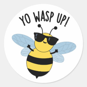 Pegatina Redonda Yo Wasp Up Funny Bug Puns