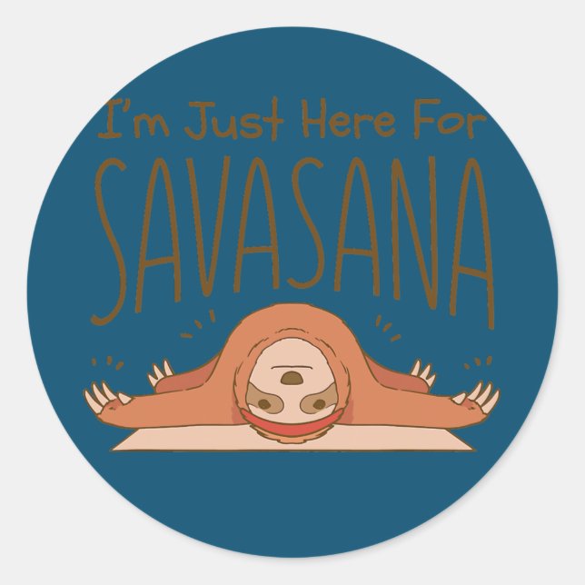 Pegatina Redonda Yoga divertida estoy aquí para descansar en Savasa (Anverso)