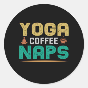 Pegatina Redonda Yoga Lover   Yoga Coffee Naps