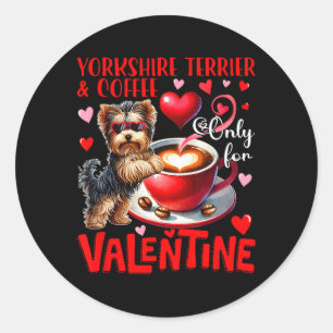 Pegatina Redonda Yorkshire Terrier Y Café Solamente Para Valentine