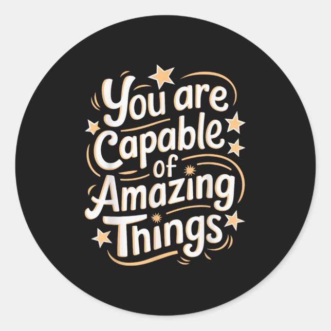 Pegatina Redonda You Are Capable Of Amazing Things  (Anverso)