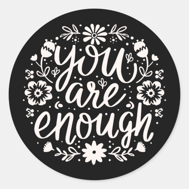 Pegatina Redonda You are enough self love mental health quotes (Anverso)