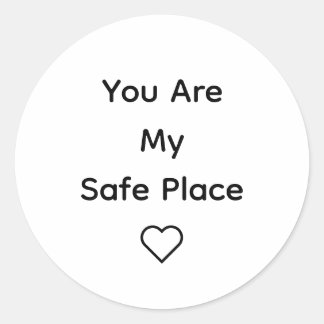 Pegatina Redonda You Are My Safe Place Sticker 