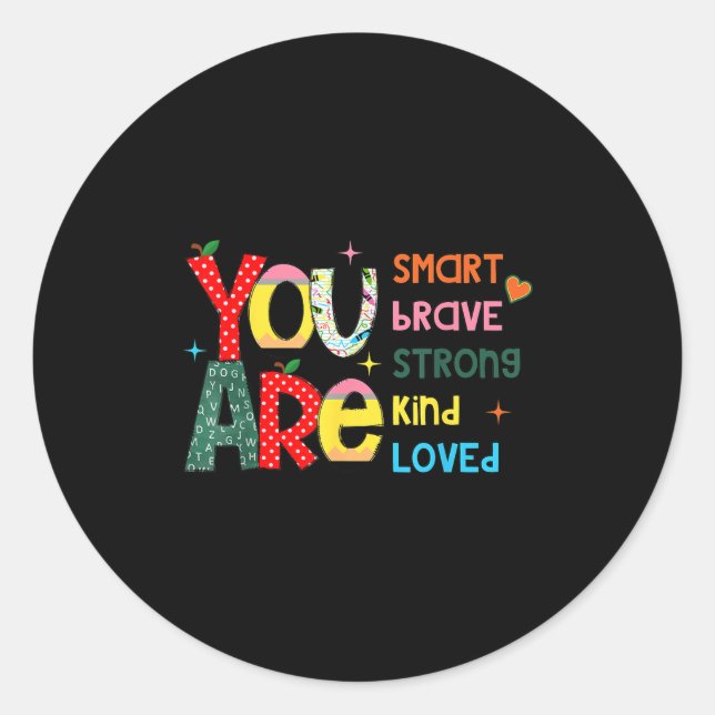 Pegatina Redonda You Are Smart Brave Strong Kind Loved Motivation T (Anverso)