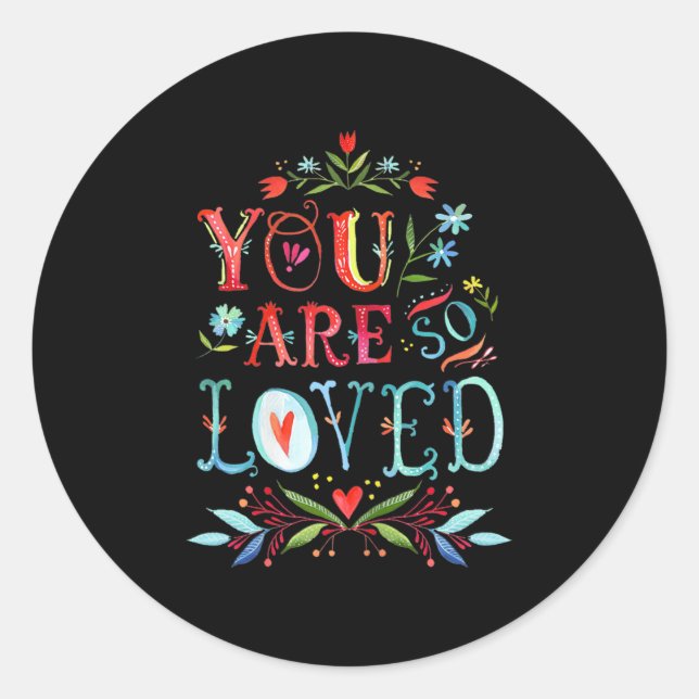 Pegatina Redonda You Are So Loved Motivational Quote  (Anverso)