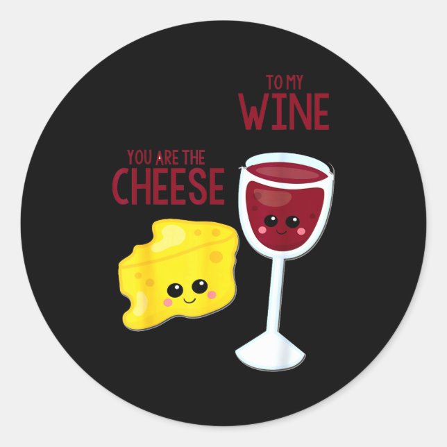 Pegatina Redonda You Are The Cheese To My Wine Friend Valentine's D (Anverso)