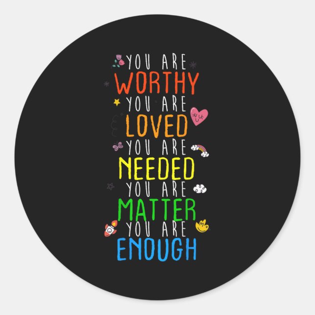 Pegatina Redonda You Are Worthy You Are Loved Suicide Prevention Aw (Anverso)