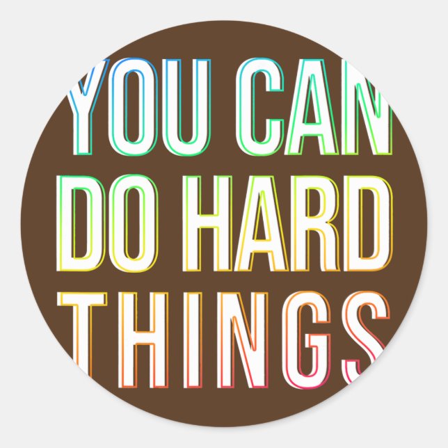 Pegatina Redonda You Can Do Hard Things Motivational Testing Day (Anverso)