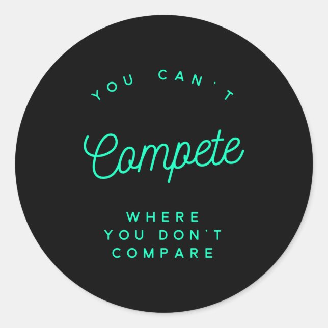 Pegatina Redonda You Can't Compete Where You Don't Compare, Winners (Anverso)