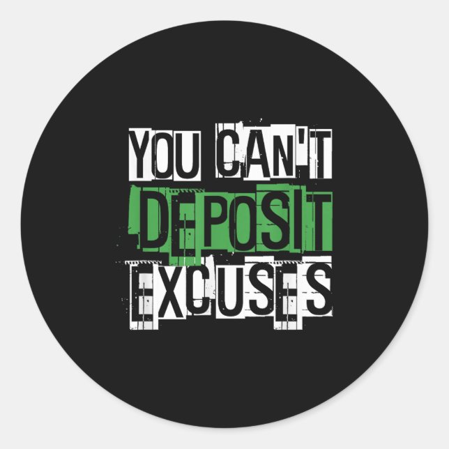 Pegatina Redonda You Can't Desit Excuses Motivational For Entrepren (Anverso)