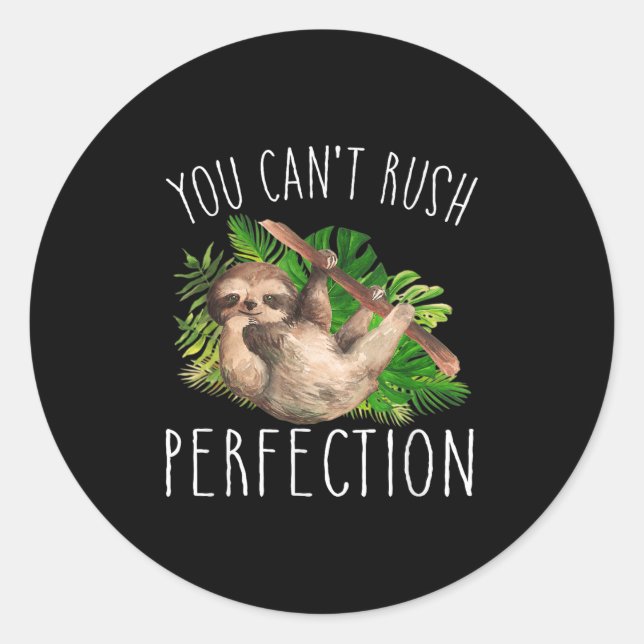 Pegatina Redonda You Can't Rush Perfection Funny Sloth  (Anverso)