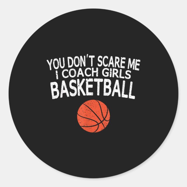 Pegatina Redonda You Don't E Me I Coach Girls Basketball Gift Tee  (Anverso)