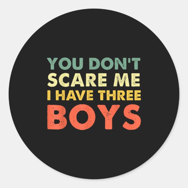 Pegatina Redonda You Don't E Me I Have Three Boys  (Anverso)