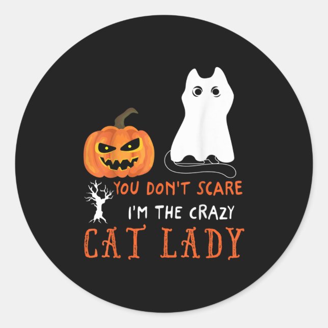 Pegatina Redonda You Don't E Me I'm The Crazy Cat Lady Funny Hallow (Anverso)