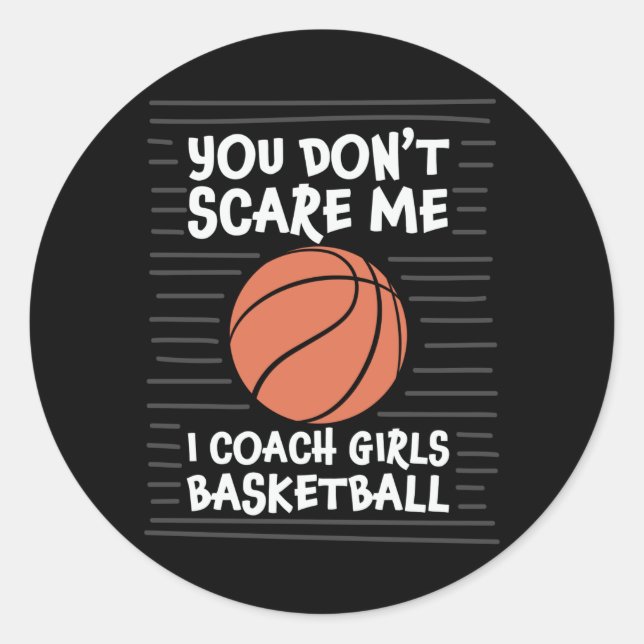 Pegatina Redonda You don't Scare me I Coach Girls Basketball Design (Anverso)