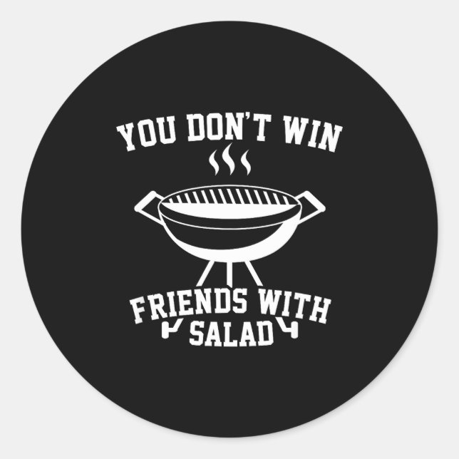 Pegatina Redonda You Don't Win Friends With Salad - Funny  (Anverso)