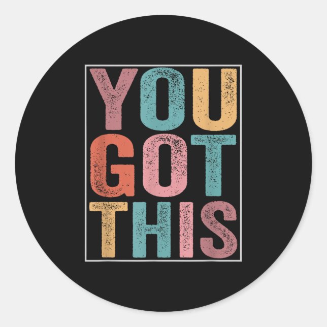 Pegatina Redonda You Got This Motivational Testing Day Design For T (Anverso)