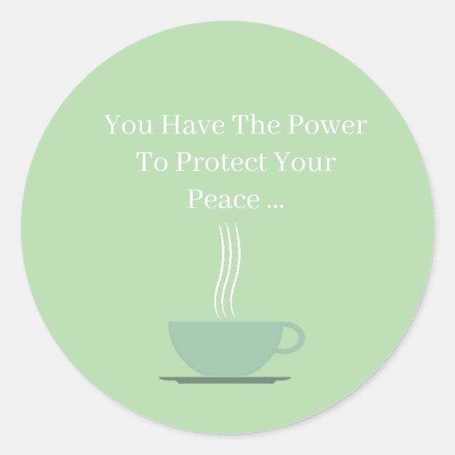 Pegatina Redonda You Have The Power To Protect Your Peace (Anverso)