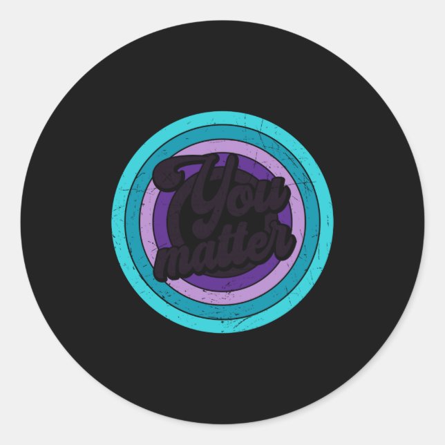 Pegatina Redonda You Mental Health Message Suicicde Awareness Long  (Anverso)