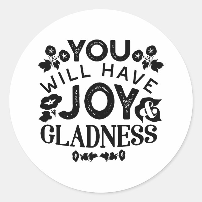 Pegatina Redonda You Will Have Joy and Gladness Inspirational Quote (Anverso)