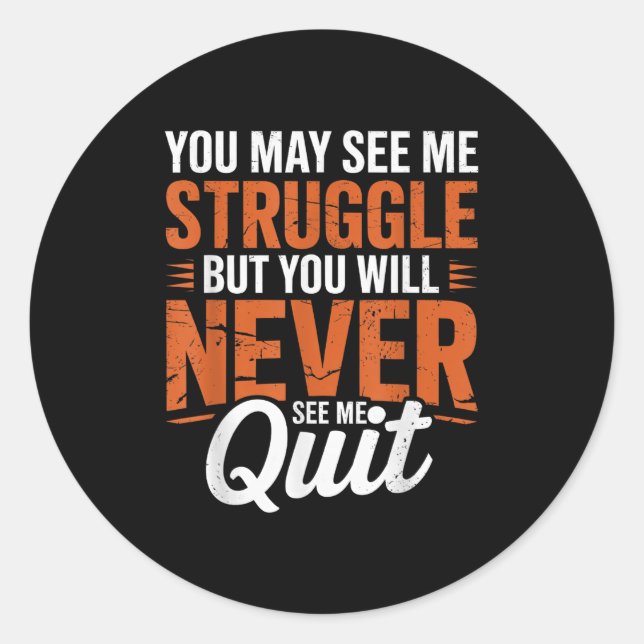 Pegatina Redonda You Will Never See Me Quit, Motivational Quote  (Anverso)