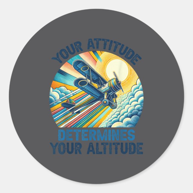Pegatina Redonda Your Attitude Determines Your Altitude Motivationa (Anverso)