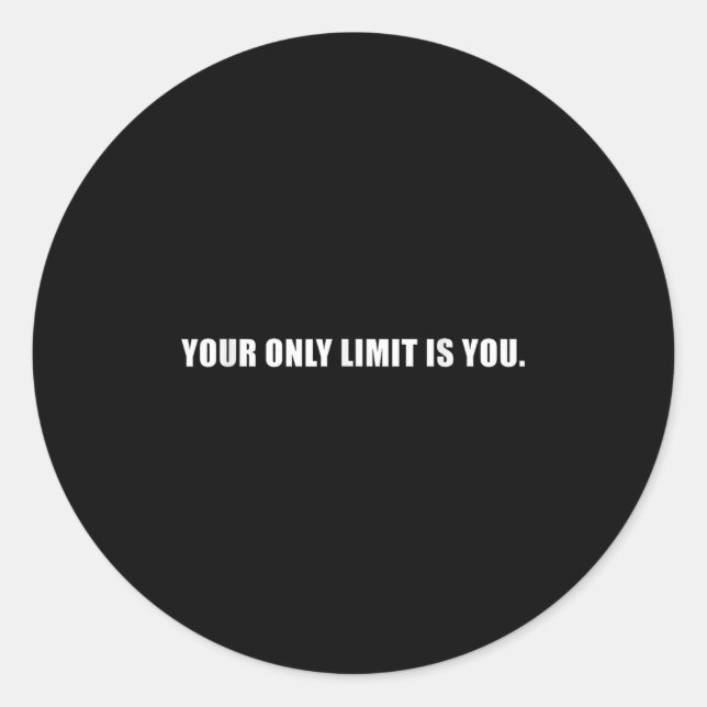 Pegatina Redonda Your Only Limit Is You Insrational Motivational Sl (Anverso)