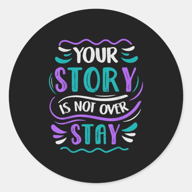 Pegatina Redonda Your Story Is Not Over Stay  (Anverso)