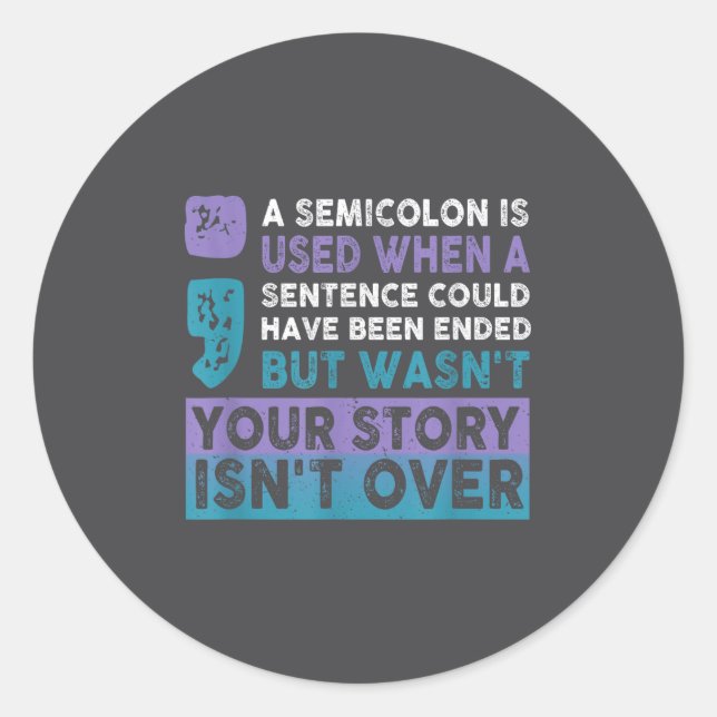 Pegatina Redonda Your Story Isn't Over A Semicolon Is Used Your Sto (Anverso)