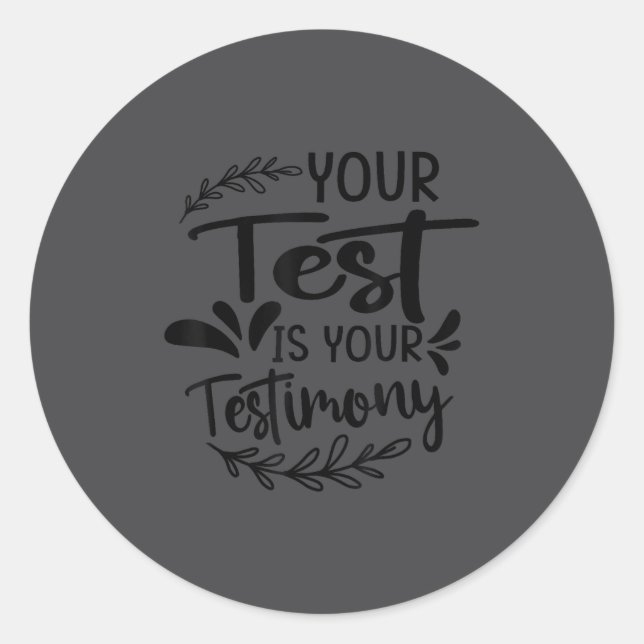Pegatina Redonda Your Test Is Your Testimony - Insrational - Motiva (Anverso)