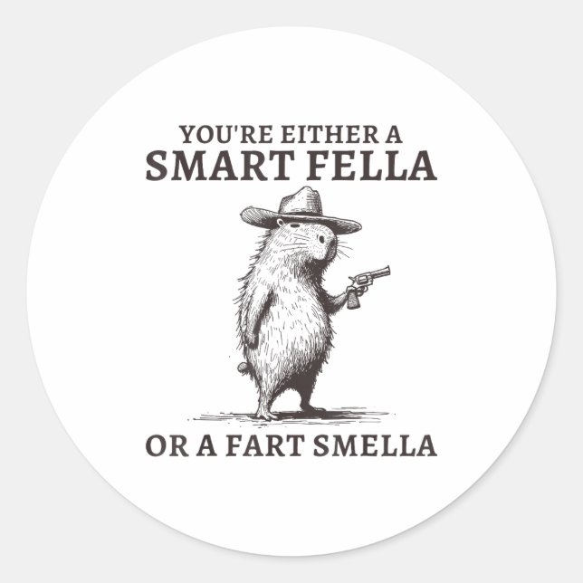 Pegatina Redonda You're Either A Smart Fella Or A Fart Smella Funny (Anverso)