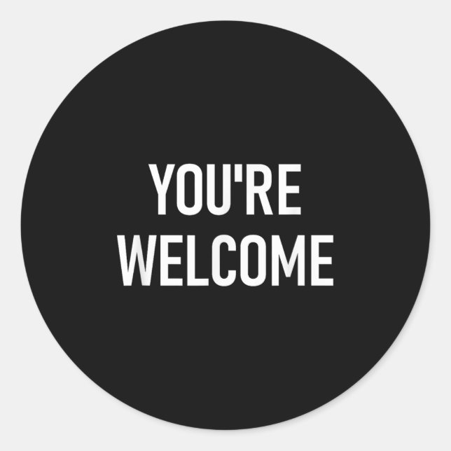 Pegatina Redonda You're Welcome, Funny, Jokes, Sarcastic  (Anverso)