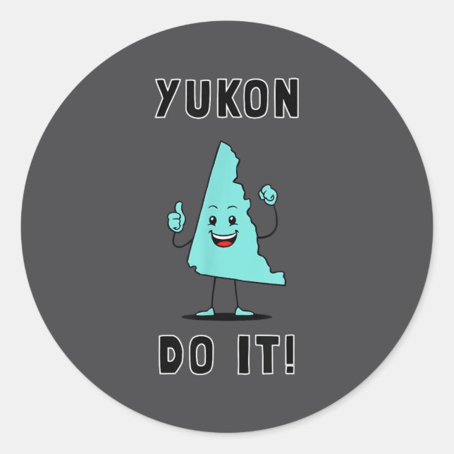 Pegatina Redonda Yukon Do It - Funny Yukon Canada Motivational  (Anverso)