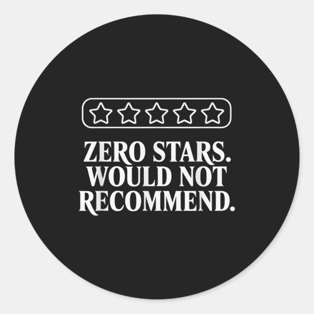 Pegatina Redonda Zero Stars Would Not Recommend Humor Funny Sarcast (Anverso)